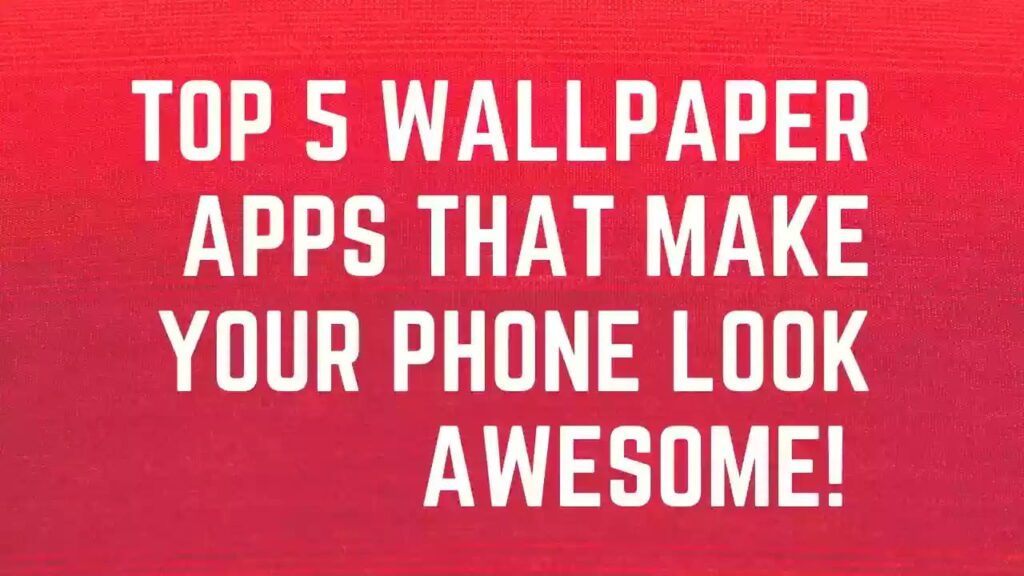 Top 5 best wallpaper apps that make your phone awesome! CyberBlog Technology World