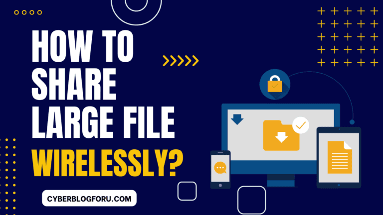 How to Share Large Files Wirelessly free in 2023?
