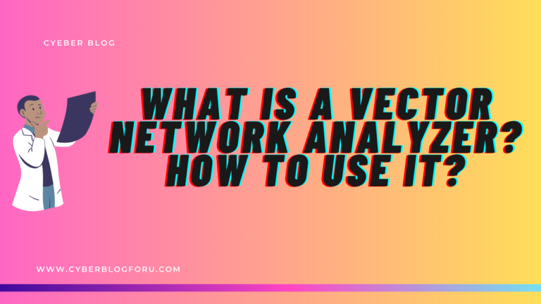 What is a VNA & How to use a network analyzer?